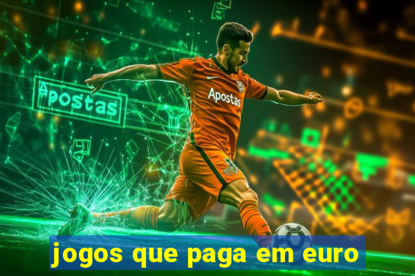 jogos que paga em euro